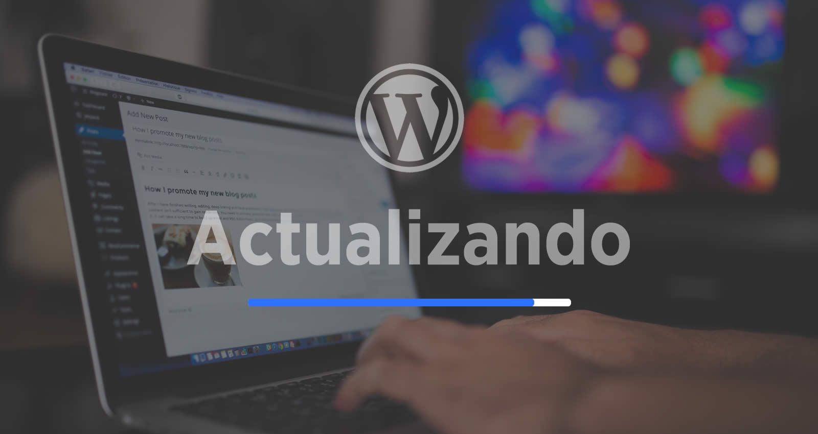 Actualización WordPress ¿Cómo y cuándo hacerlo?